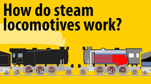 how do steam locomotives work steam
