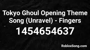If you like it, don't forget to share it with your friends. Tokyo Ghoul Opening Theme Song Unravel Fingers Roblox Id Roblox Music Codes