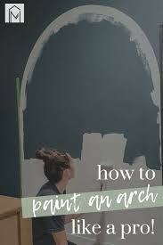How To Paint An Arch Like A Pro
