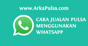 Jualanpulsa.com adalah distributor dan agen. Cara Bisnis Jualan Pulsa Pakai Whatsapp Arkana Pulsa