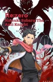 natsuki subaru the anti knight the