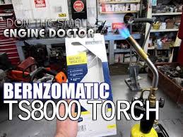 Tool Review Bernzomatic Ts8000 Max Heat Torch