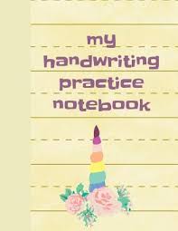 My Handwriting Practice Notebook Daily Unicorn Practice