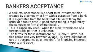 The banker of the importer provides assurance through the banker's acceptance to the exporter. Bank Exams Bankers Acceptance Offered By Unacademy