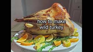 how to cook a wild turkey binky s