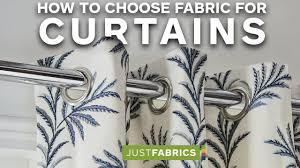 how to choose fabric for curtains a