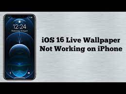 ios 16 live wallpaper not working on