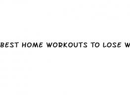 best home workouts to lose weight fast