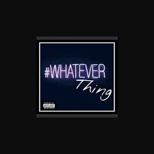 Whatever Thing - Single by MarkusTyrell | Spotify