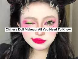 chinese doll makeup all you need to