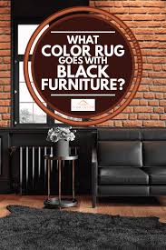 what color rug goes with black furniture