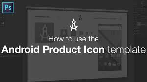 Icon artwork can populate the entire asset space, or you can design and position. How To Use The Android Product Icon Template Youtube