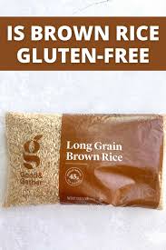 is brown rice gluten free find out