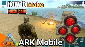 how to make focal chili in ark mobile