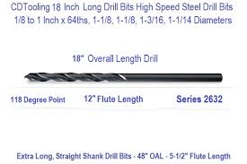 18 Inch Long Drill Bits 1 4 To 1 Inch By 64th Increments 1 1 8 1 3 16 1 1 4 Diameter Series 2632