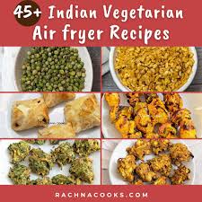 45 best indian air fryer recipes