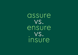 We did not find results for: What S The Difference Between Assure Ensure And Insure Dictionary Com