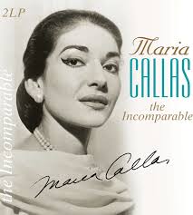 maria callas the incomparable maria
