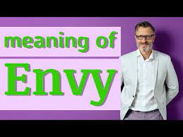 envy meaning of envy you