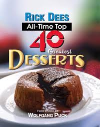 Rick Dees All Time Top 40 Greatest Desserts Rick Com