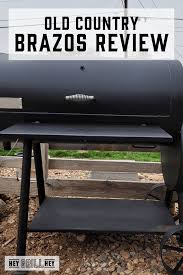 old country brazos review hey grill hey