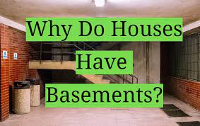 Why Do Houses Have Basements Homeprofy