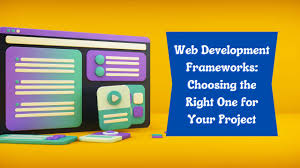 web development frameworks choosing