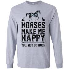Horses Make Me Happy You Not So Much Shirt Tank Top Long