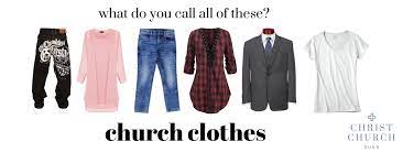 what should i wear to church christ