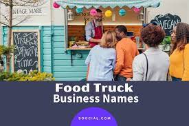 507 food truck name ideas that will