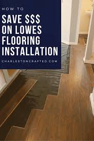 save money on lowe s flooring installation