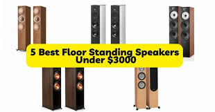 5 best floor standing speakers under