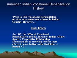 Ppt American Indian Vocational Rehabilitation History
