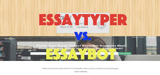 The entire essay text will be copied onto the clipboard of your pc and you can now paste it in your word editor. Essaytyper Vs Essaybot Best Essay Services Com