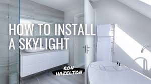 how to install a skylight you