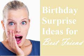 15 unforgettable birthday surprises for