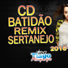 Check spelling or type a new query. Cd Batidao Remix Sertanejo 2016 Dj Tiago Albuquerque Sertanejo Sua Musica
