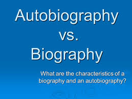 Autobiography Vs Biography Ppt Download