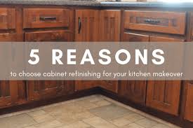 5 reasons to choose cabinet refinishing