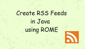 create rss feeds in java using rome