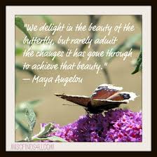 That impulse certainly struck the us postal. Quote Maya Angelou Delight In The Beauty Of The Butterfly