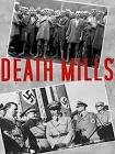Death Mills (Die Todesmühlen)