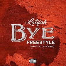 Bye Freestyle By Latifah World Music Charts