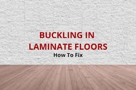 how to fix buckling in laminate floors