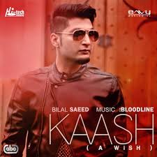 kaash with bloodline bilal saeed