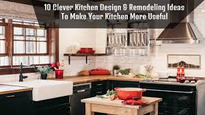 10 clever kitchen design & remodeling