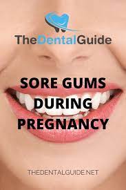 sore gums during pregnancy the dental