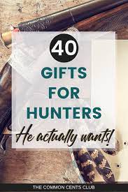 best gifts for hunters he actually