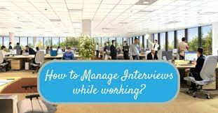 attending interviews while working how