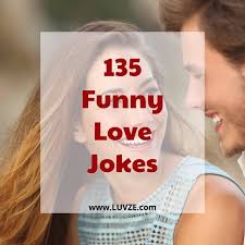 We'd love to hear about it. 135 Love Jokes Funny Husband Wife Or Girlfriend Boyfriend Jokes